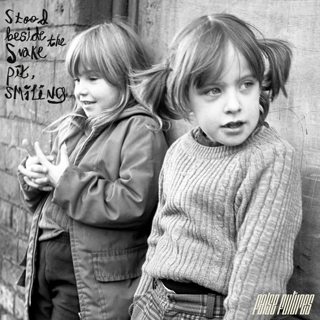False Futures - 'Stood Beside The Snakepit, Smiling'