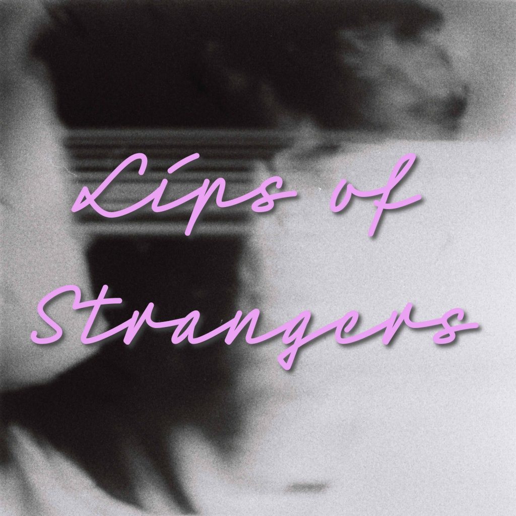 lips of strangers