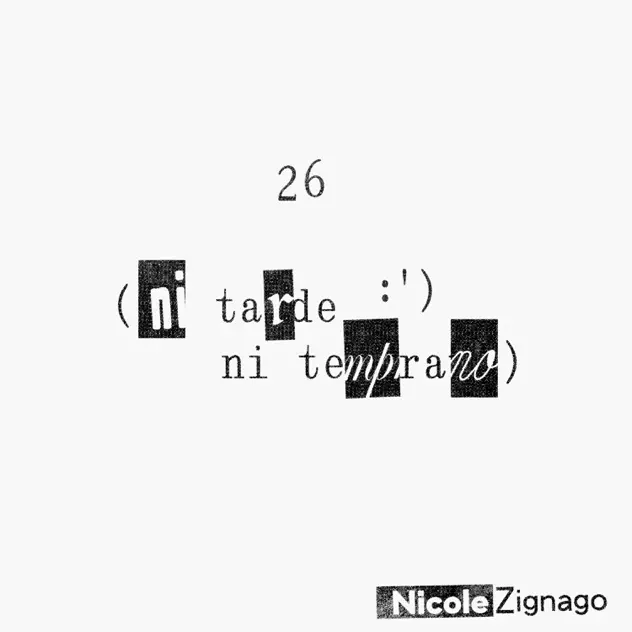 26 ni tarde ni temprano