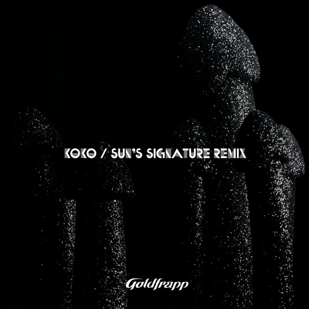 Goldfrapp - ''Koko' Sun’s Signature Remix