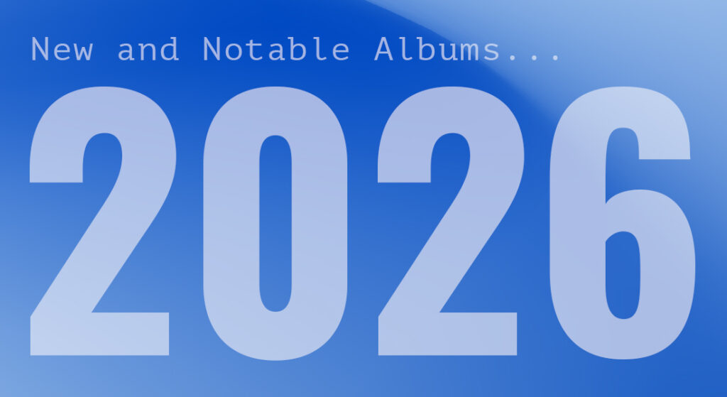 2026 New and Notable Albums